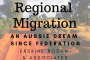 Regional Migration: An Aussie dream since Federation