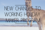 New changes to the Working Holiday Maker visa program